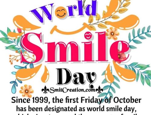 Today is: WORLD SMILE DAY😁